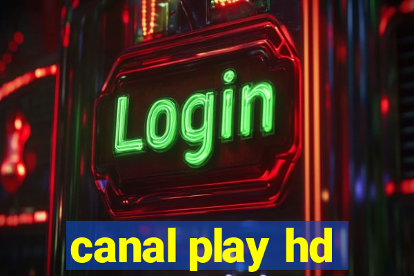 canal play hd